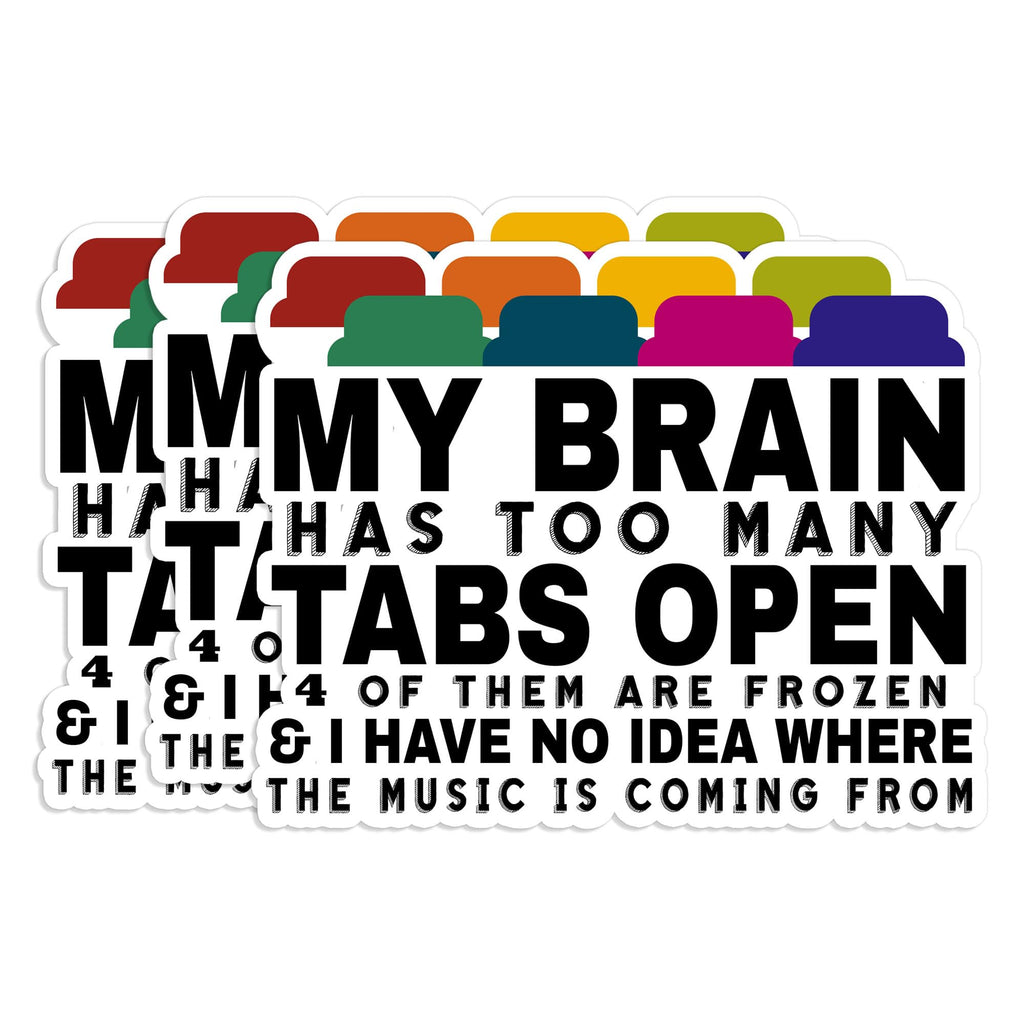 Set 3PCS - My Brain Has Too Many Tabs Open Adhd Sticker Mental Health Funny Brain 3" Water Assistant Vinyl Waterproof Die-Cut Sticker for Laptop Water Bottle Hard Hat Helmet Car Phone (3 inches)